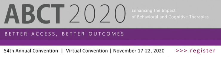 ABCT 2020 Better Access, Better Outcomes 54th Annual Convention Virtual Convention