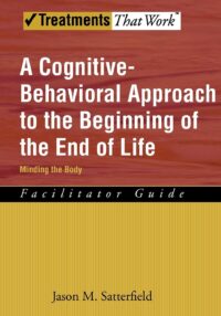 A Cognitive-Behavioral Approach to the Beginning of the End of Life