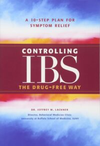 Controlling IBS the Drug-Free Way: A 10-Step Plan for Symptom Relief