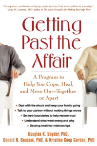 Getting Past the Affair: A Program to Help You Cope, Heal, and Move On — Together or Apart
