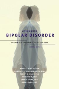 Living with Bipolar Disorder: A Guide for Individuals and Families, Updated Edition