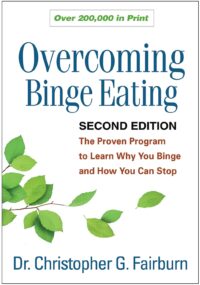 Overcoming Binge Eating: The Proven Program to Learn Why You Binge and How You Can Stop (Second Edition)