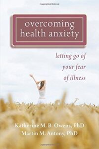 Overcoming Health Anxiety: Letting go of your Fear of Illness