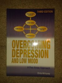 Overcoming depression and low mood (3rd edition)