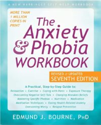 The Anxiety and Phobia Workbook Seventh Edition