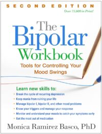 The Bipolar Workbook: Tools for Controlling Your Mood Swings (Second Edition)