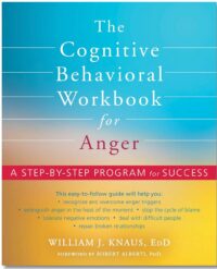 The Cognitive Behavioral Workbook for Anger