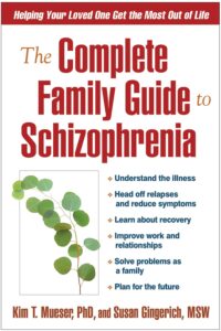 The Complete Family Guide to Schizophrenia: Helping Your Loved One Get the Most Out of Life