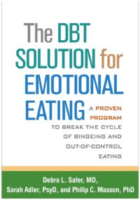 The DBT Solution for Emotional Eating: A Proven Program to Break the Cycle of Bingeing and Out-of-Control Eating