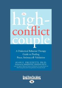 The High-Conflict Couple: Dialectical Behavior Therapy Guide to Finding Peace, Intimacy