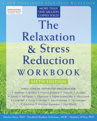 The Relaxation and Stress Reduction Workbook (6th Edition)