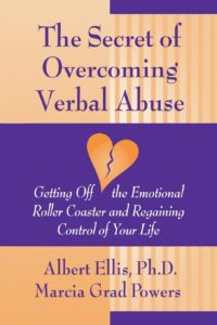The Secret of Overcoming Verbal Abuse: Getting Off the Emotional Roller Coaster and Regaining Control of Your Life