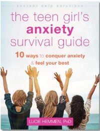 The Teen Girl’s Anxiety Survival Guide