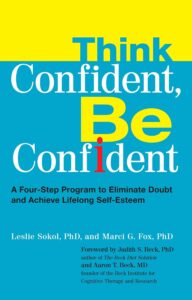 Think Confident, Be Confident: A Four-Step Program to Eliminate Doubt and Achieve Lifelong Self-Esteem