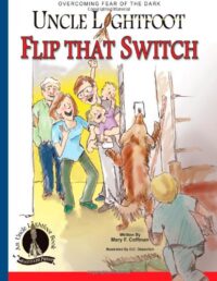 Uncle Lightfoot, Flip That Switch: Overcoming Fear of the Dark