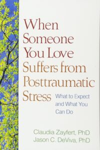 When Someone You Love Suffers from Posttraumatic Stress