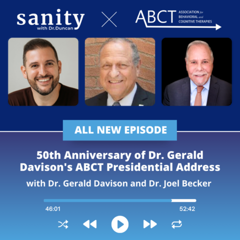Sanity X ABCT: 50th Anniversary of Gerald Davison’s ABCT Presidential ...