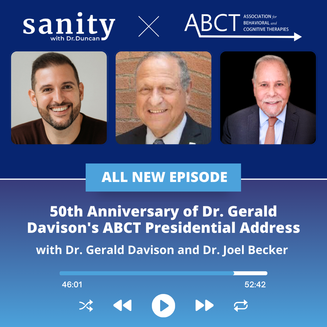 Sanity X ABCT: 50th Anniversary of Gerald Davison’s ABCT Presidential ...