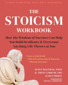 The Stoicism Workbook How the Wisdom of Socrates Can Help You Build Resilience and Overcome Anything Life Throws at You